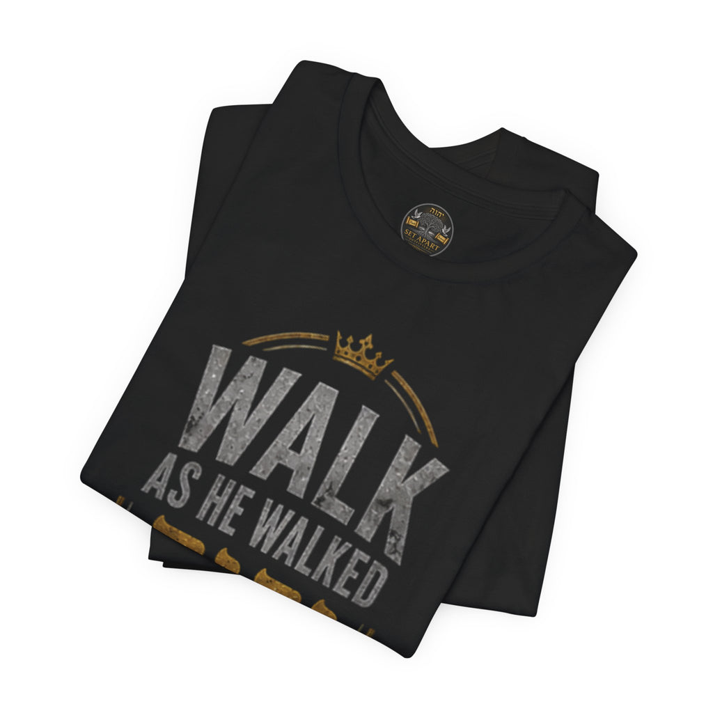 WALK AS HE WALKED | 1 John 2:6 | Bella+Canvas 3001 Premium Faith Shirt