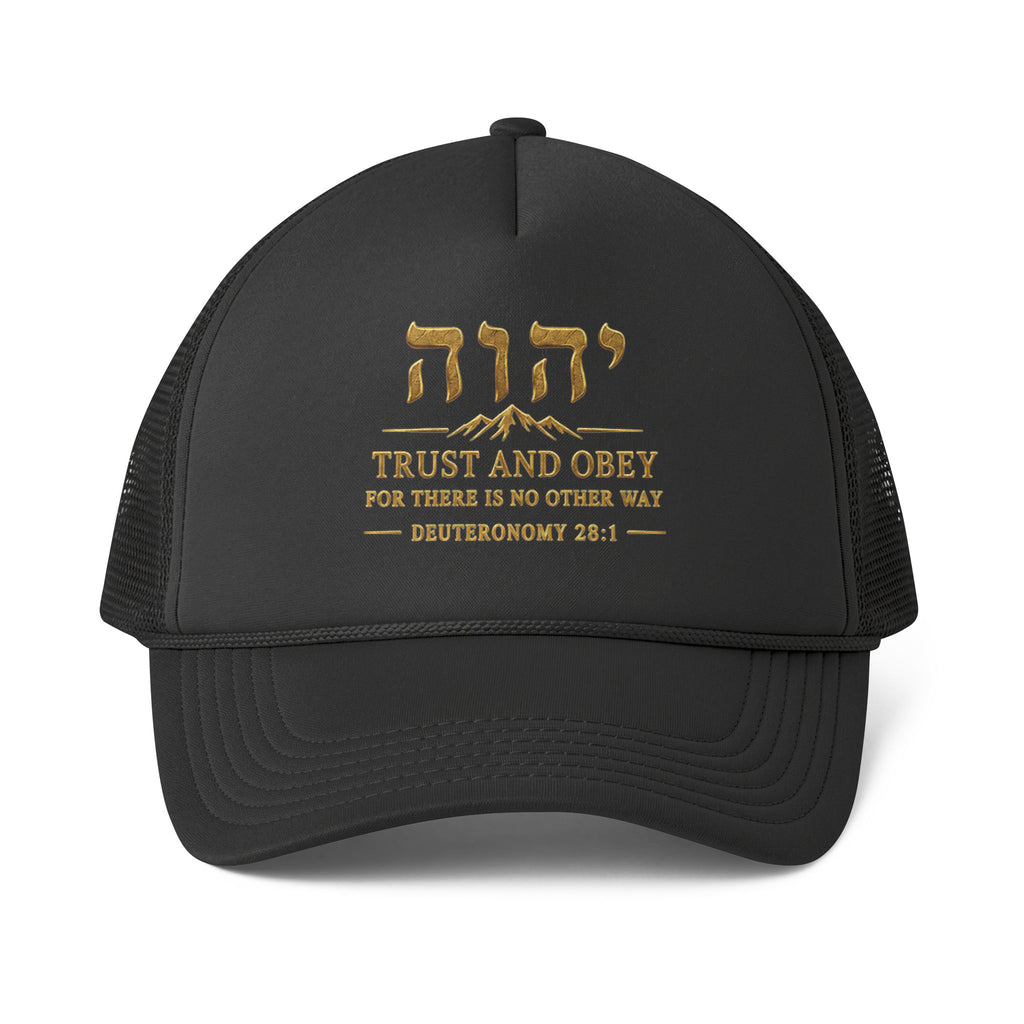 TRUST AND OBEY | Deuteronomy 28:1 | Valucap VC700 Foam Trucker Hat
